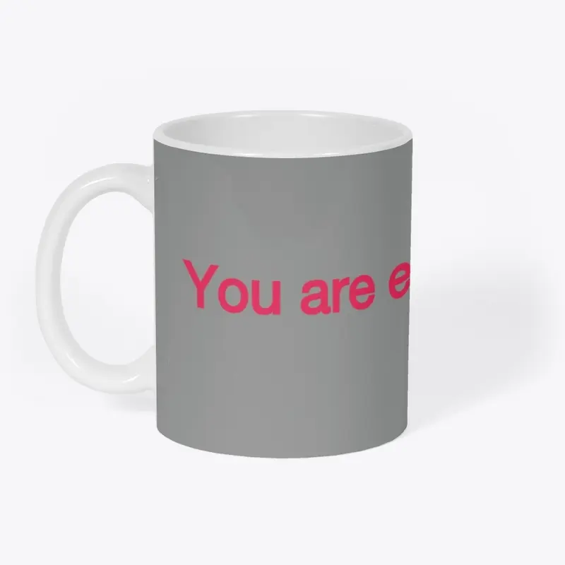 You are enough mug