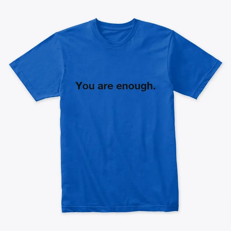 You are enough front/back quote unisex