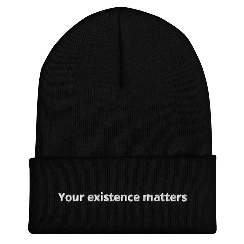 Your existence matters unisex beanie