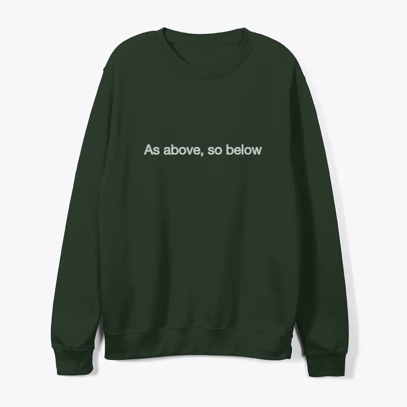 As above, so below unisex sweatshirt