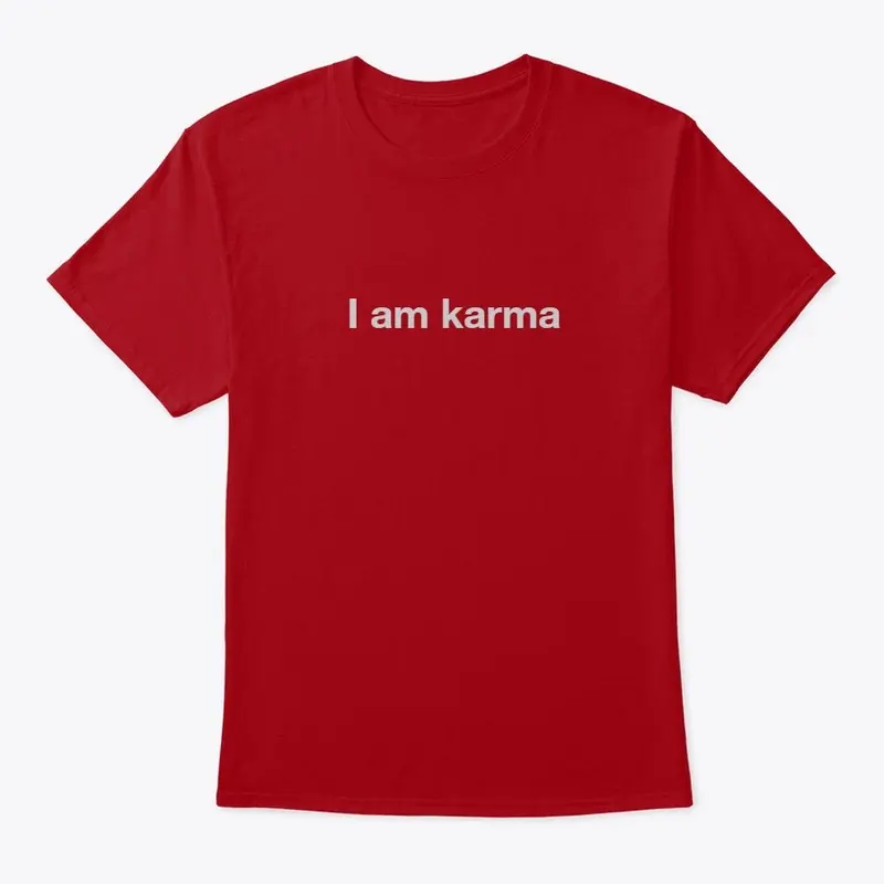 I am karma unisex T-shirt