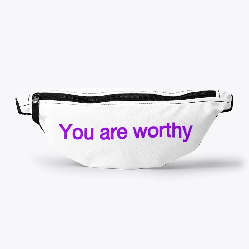 You are worthy unisex